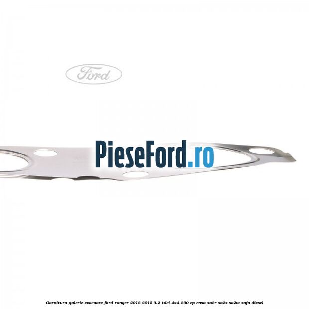 Garnitura galerie evacuare Ford Ranger 2012-2015 3.2 TDCi 4x4 200 cp ENSA, SA2R, SA2S, SA2W, SAFA diesel