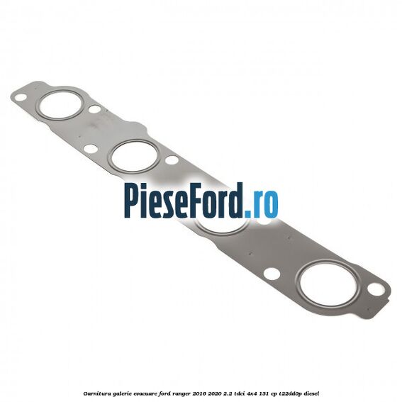 Garnitura galerie evacuare Ford Ranger 2016-2020 2.2 TDCi 4x4 131 cp Garnitura galerie evacuare Ford Ranger 2016-2020 2.2 TDCi 4x4 131 cp T22DD0P diesel
