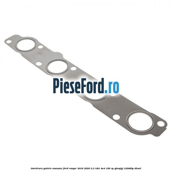 Garnitura galerie evacuare Ford Ranger 2016-2020 2.2 TDCi 4x4 160 cp GBVAJQJ, T22DD0P diesel
