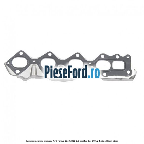 Garnitura galerie evacuare Ford Ranger 2019-2022 2.0 EcoBlue 4x4 170 cp BC2X, T20DD0J diesel