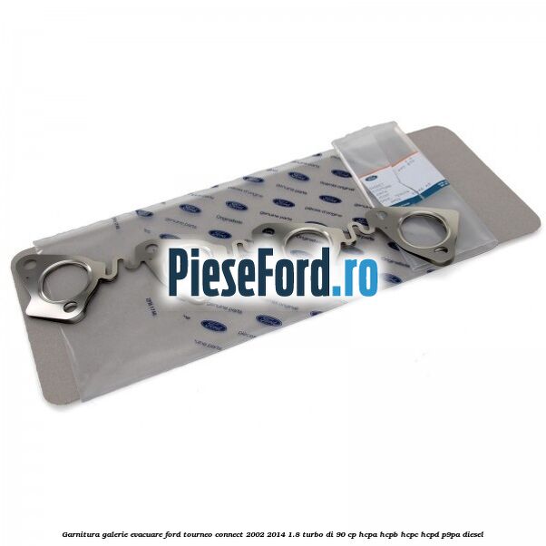 Garnitura galerie evacuare Ford Tourneo Connect 2002-2014 1.8 Turbo Di 90 cp HCPA, HCPB, HCPC, HCPD, P9PA diesel