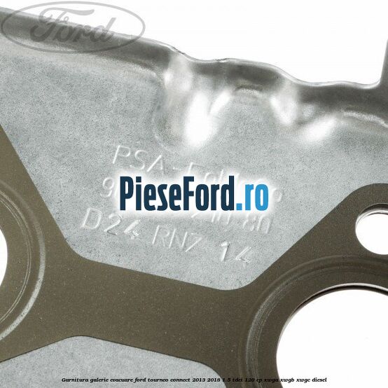 Garnitura galerie evacuare Ford Tourneo Connect 2013-2018 1.5 TDCi 120 cp XWGA, XWGB, XWGC diesel
