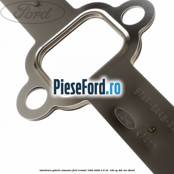 Garnitura galerie evacuare Ford Transit 1994-2000 2.5 TD 100 cp Garnitura galerie evacuare Ford Transit 1994-2000 2.5 TD 100 cp 4EB, 4EC diesel