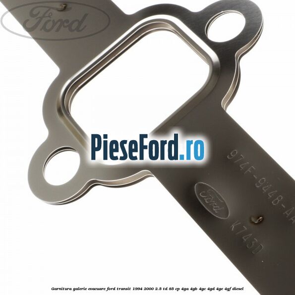 Garnitura galerie evacuare Ford Transit 1994-2000 2.5 TD 85 cp 4GA, 4GB, 4GC, 4GD, 4GE, 4GF diesel