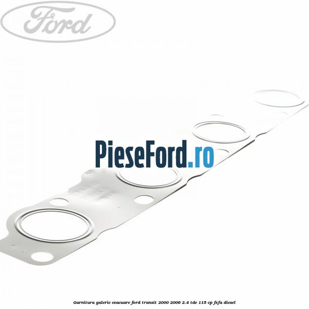 Garnitura galerie evacuare Ford Transit 2000-2006 2.4 TDE 115 cp FXFA diesel