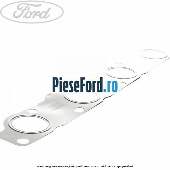Garnitura galerie evacuare Ford Transit 2006-2014 2.2 TDCi RWD 125 cp CYRA diesel
