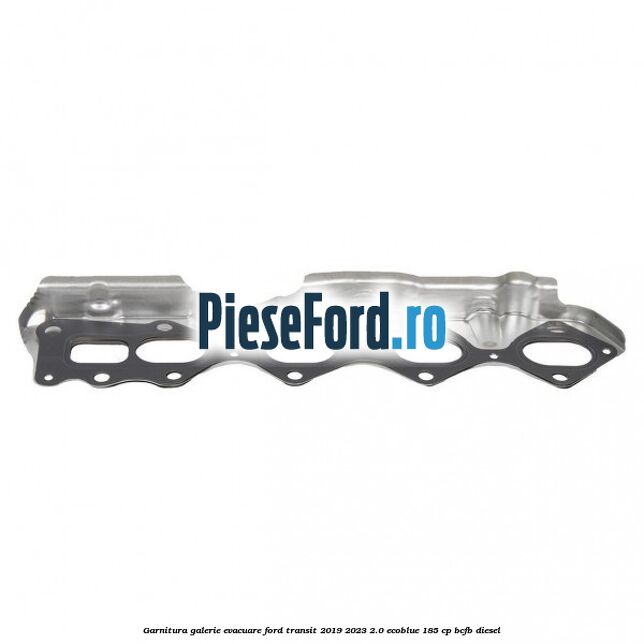 Garnitura galerie evacuare Ford Transit 2019-2023 2.0 EcoBlue 185 cp Garnitura galerie evacuare Ford Transit 2019-2023 2.0 EcoBlue 185 cp BCFB diesel
