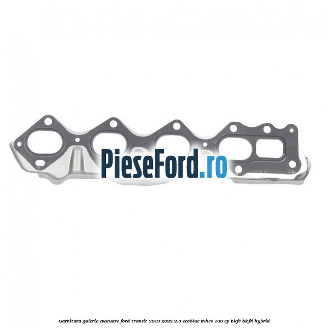 Garnitura galerie evacuare Ford Transit 2019-2023 2.0 EcoBlue mHEV 130 cp BKFC, BKFD Hybrid