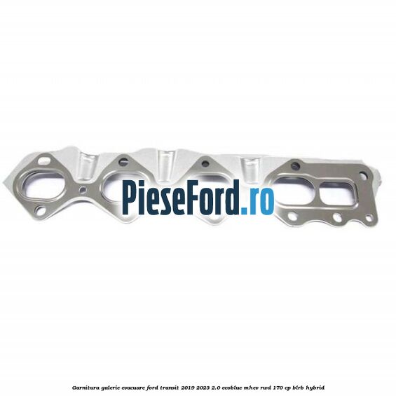 Garnitura galerie evacuare Ford Transit 2019-2023 2.0 EcoBlue mHEV RWD 170 cp BLRB Hybrid