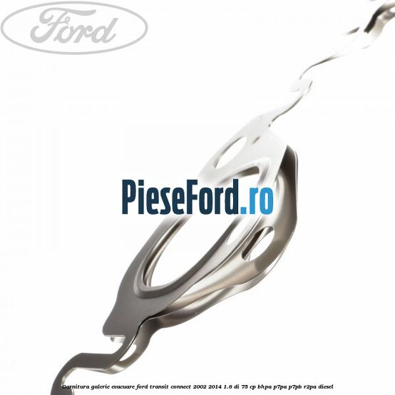 Garnitura galerie evacuare Ford Transit Connect 2002-2014 1.8 Di 75 cp BHPA, P7PA, P7PB, R2PA diesel