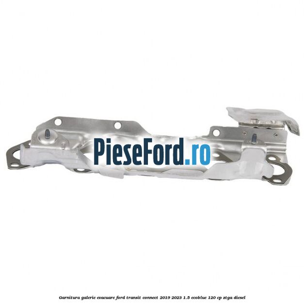 Garnitura galerie evacuare Ford Transit Connect 2019-2023 1.5 EcoBlue 120 cp ZTGA diesel