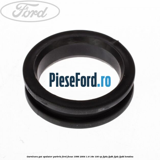 Garnitura gat spalator parbriz Ford Focus 1998-2004 1.6 16V 100 cp FYDA, FYDB, FYDC, FYDD benzina