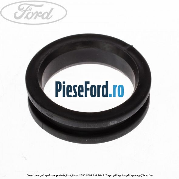 Garnitura gat spalator parbriz Ford Focus 1998-2004 1.8 16V 115 cp EYDB, EYDC, EYDD, EYDE, EYDF benzina