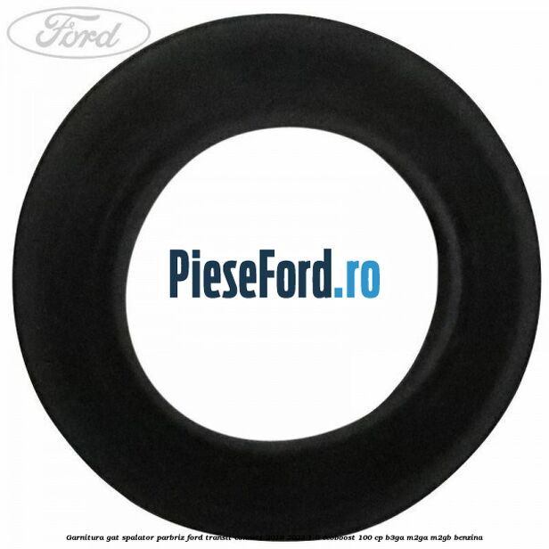Garnitura gat spalator parbriz Ford Transit Connect 2019-2023 1.0 EcoBoost 100 cp B3GA, M2GA, M2GB benzina