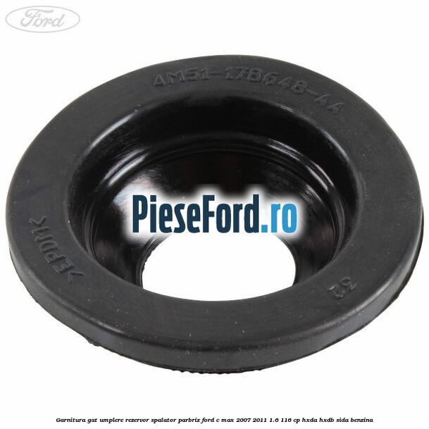Garnitura gat umplere rezervor spalator parbriz Ford C-Max 2007-2011 1.6 116 cp Garnitura gat umplere rezervor spalator parbriz Ford C-Max 2007-2011 1.6 116 cp HXDA, HXDB, SIDA benzina