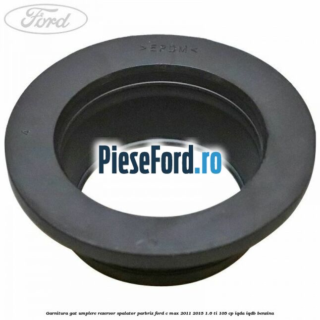 Garnitura gat umplere rezervor spalator parbriz Ford C-Max 2011-2015 1.6 Ti 105 cp IQDA, IQDB benzina