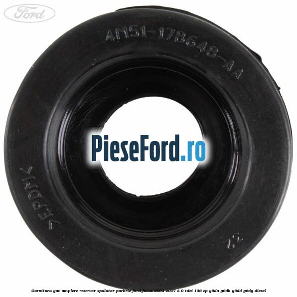 Garnitura gat umplere rezervor spalator parbriz Ford Focus 2004-2007 2.0 TDCi 136 cp Garnitura gat umplere rezervor spalator parbriz Ford Focus 2004-2007 2.0 TDCi 136 cp G6DA, G6DB, G6DD, G6DG diesel