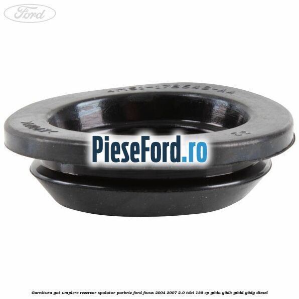 Garnitura gat umplere rezervor spalator parbriz Ford Focus 2004-2007 2.0 TDCi 136 cp Garnitura gat umplere rezervor spalator parbriz Ford Focus 2004-2007 2.0 TDCi 136 cp G6DA, G6DB, G6DD, G6DG diesel