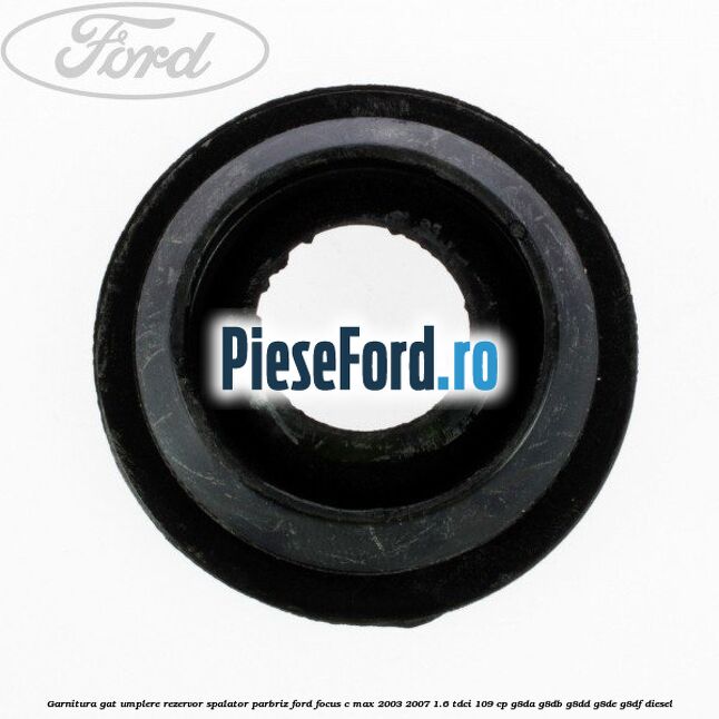 Garnitura gat umplere rezervor spalator parbriz Ford Focus C-Max 2003-2007 1.6 TDCi 109 cp G8DA, G8DB, G8DD, G8DE, G8DF diesel