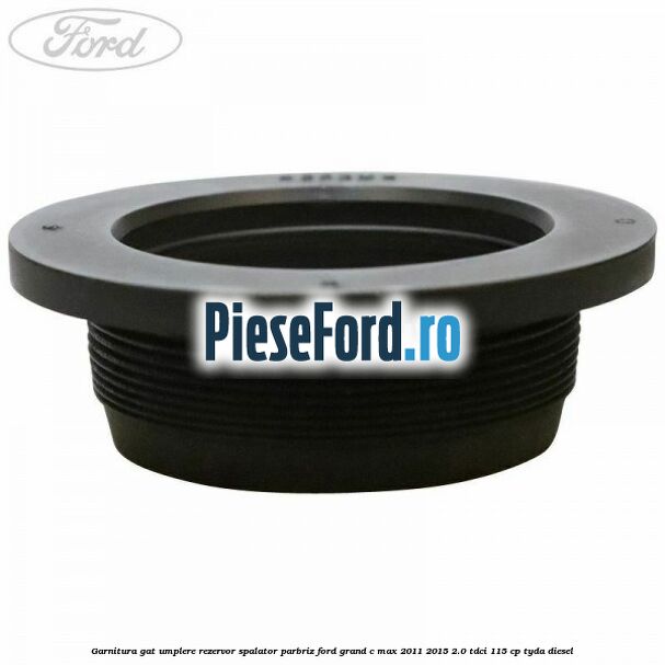 Garnitura gat umplere rezervor spalator parbriz Ford Grand C-Max 2011-2015 2.0 TDCi 115 cp TYDA diesel