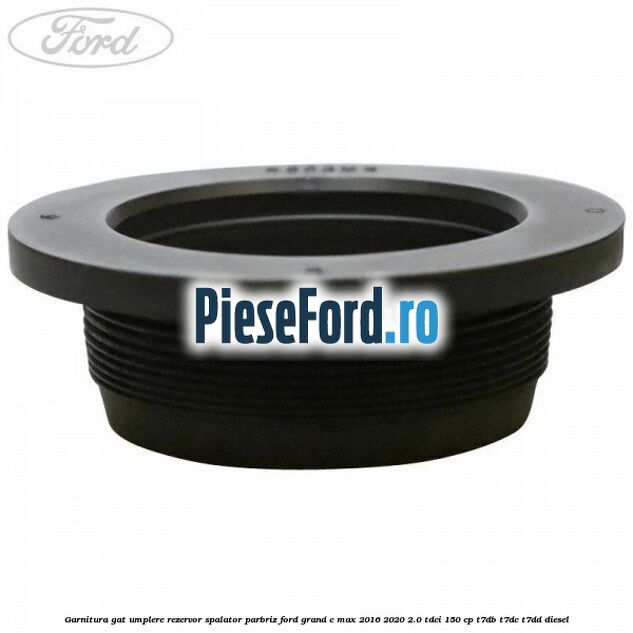 Garnitura gat umplere rezervor spalator parbriz Ford Grand C-Max 2016-2020 2.0 TDCi 150 cp T7DB, T7DC, T7DD diesel