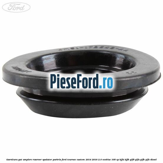 Garnitura gat umplere rezervor spalator parbriz Ford Tourneo Custom 2014-2018 2.0 EcoBlue 105 cp BJFA, BJFB, YLF6, YLFA, YLFB, YLFS diesel
