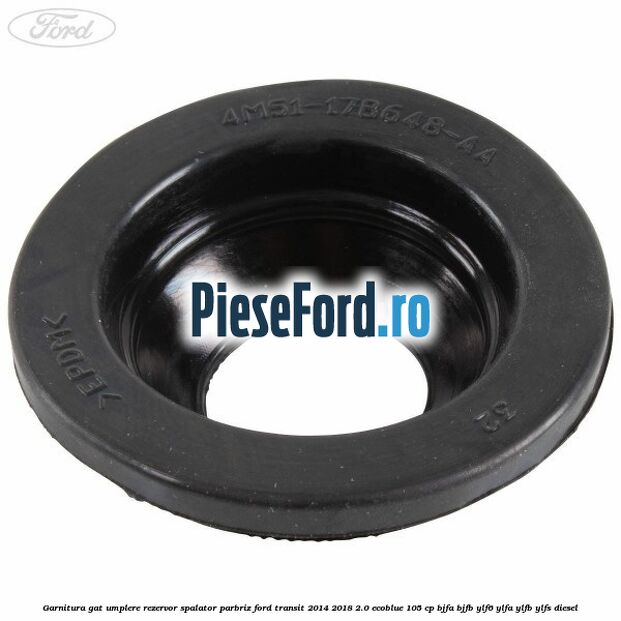 Garnitura gat umplere rezervor spalator parbriz Ford Transit 2014-2018 2.0 EcoBlue 105 cp BJFA, BJFB, YLF6, YLFA, YLFB, YLFS diesel