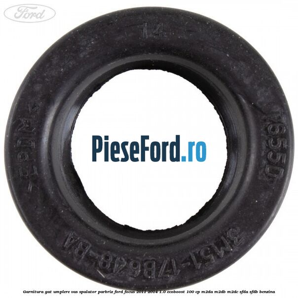 Garnitura gat umplere vas spalator parbriz Ford Focus 2011-2014 1.0 EcoBoost 100 cp M2DA, M2DB, M2DC, SFDA, SFDB benzina