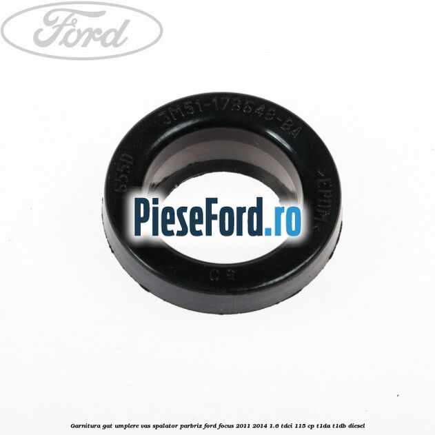 Garnitura gat umplere vas spalator parbriz Ford Focus 2011-2014 1.6 TDCi 115 cp T1DA, T1DB diesel