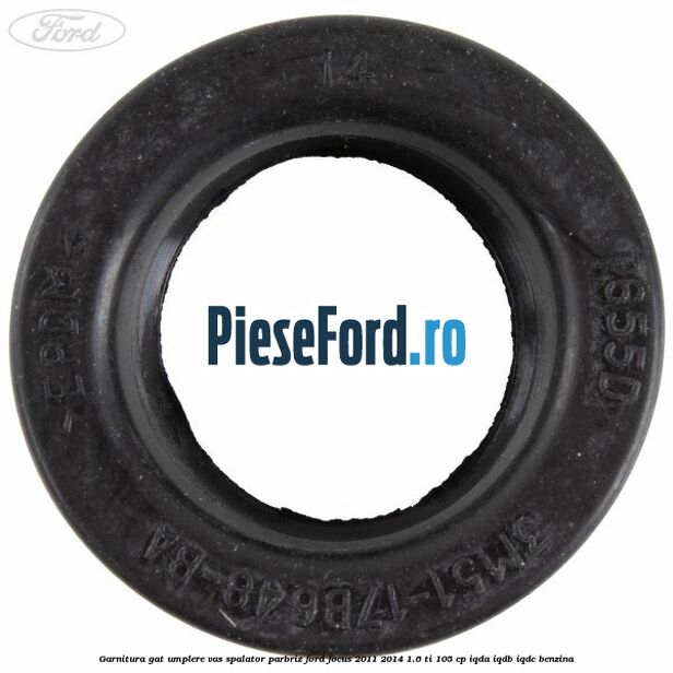 Garnitura gat umplere vas spalator parbriz Ford Focus 2011-2014 1.6 Ti 105 cp IQDA, IQDB, IQDC benzina