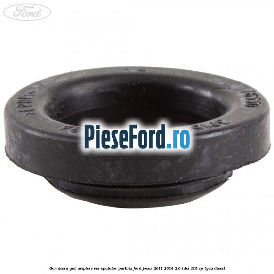 Garnitura gat umplere vas spalator parbriz Ford Focus 2011-2014 2.0 TDCi 115 cp Garnitura gat umplere vas spalator parbriz Ford Focus 2011-2014 2.0 TDCi 115 cp TYDA diesel