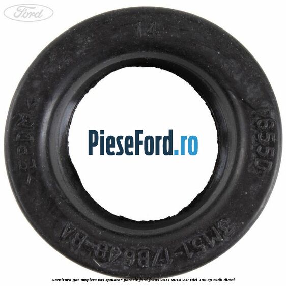 Garnitura gat umplere vas spalator parbriz Ford Focus 2011-2014 2.0 TDCi 163 cp TXDB diesel