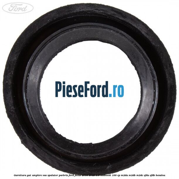 Garnitura gat umplere vas spalator parbriz Ford Focus 2014-2018 1.0 EcoBoost 100 cp Garnitura gat umplere vas spalator parbriz Ford Focus 2014-2018 1.0 EcoBoost 100 cp M2DA, M2DB, M2DC, SFDA, SFDB benzina