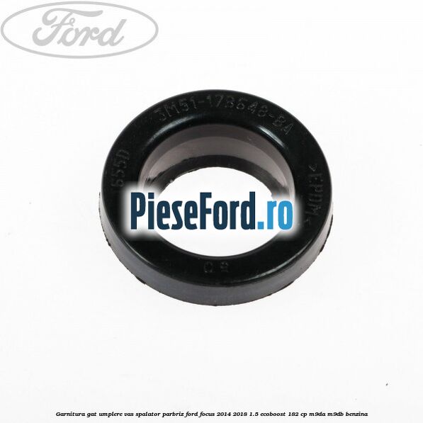 Garnitura gat umplere vas spalator parbriz Ford Focus 2014-2018 1.5 EcoBoost 182 cp M9DA, M9DB benzina