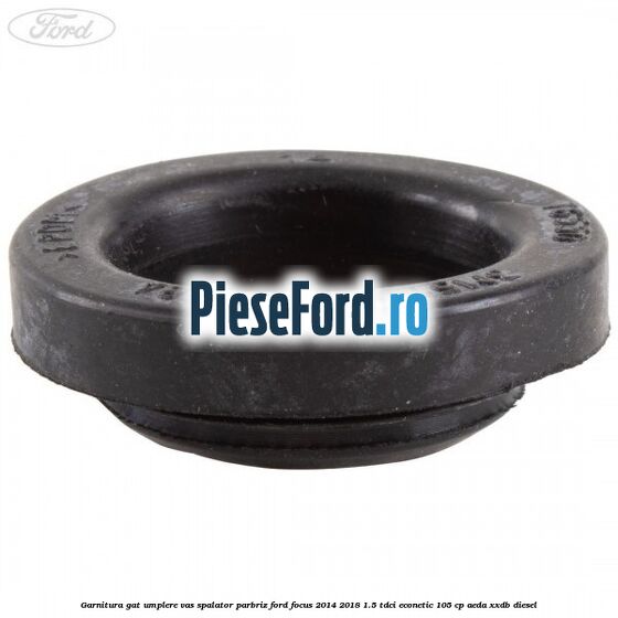 Garnitura gat umplere vas spalator parbriz Ford Focus 2014-2018 1.5 TDCi ECOnetic 105 cp AEDA, XXDB diesel