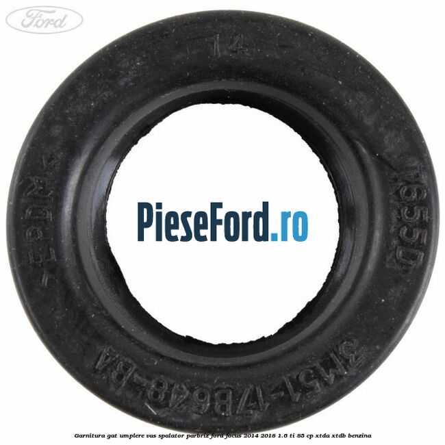 Garnitura gat umplere vas spalator parbriz Ford Focus 2014-2018 1.6 Ti 85 cp XTDA, XTDB benzina