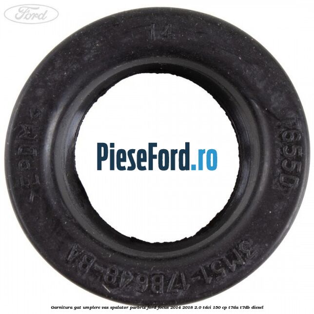 Garnitura gat umplere vas spalator parbriz Ford Focus 2014-2018 2.0 TDCi 150 cp Garnitura gat umplere vas spalator parbriz Ford Focus 2014-2018 2.0 TDCi 150 cp T7DA, T7DB diesel