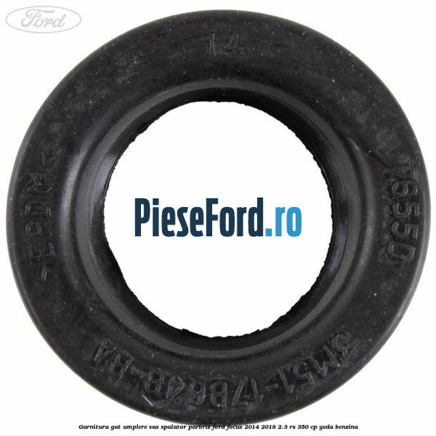 Garnitura gat umplere vas spalator parbriz Ford Focus 2014-2018 2.3 RS 350 cp YVDA benzina