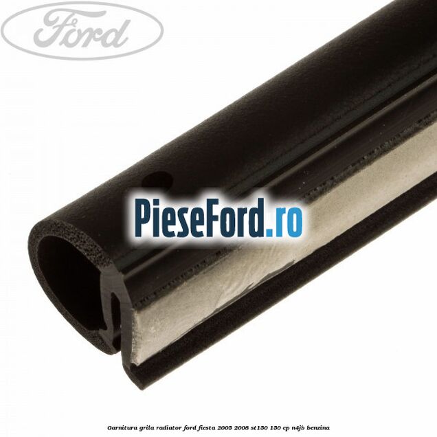 Garnitura grila radiator Ford Fiesta 2005-2008 ST150 150 cp N4JB benzina