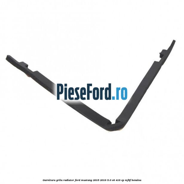 Garnitura grila radiator Ford Mustang 2015-2018 5.0 V8 418 cp MF8F benzina