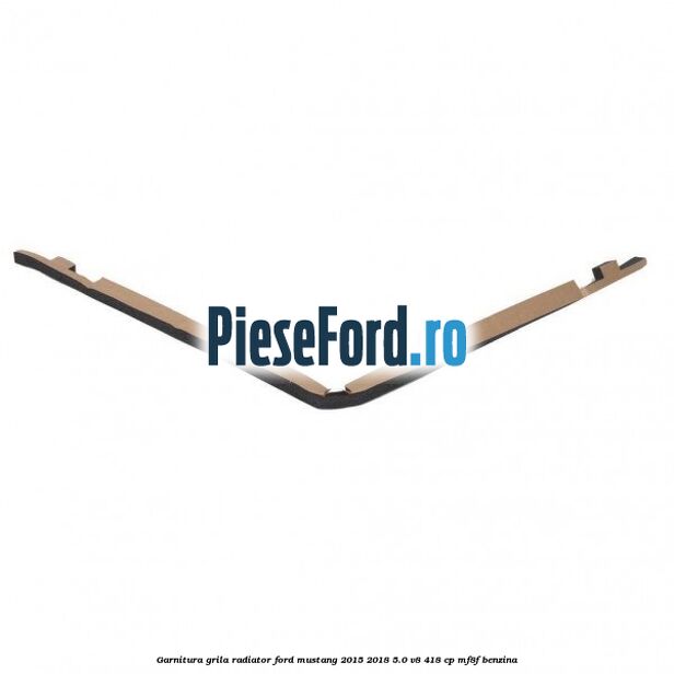 Garnitura grila radiator Ford Mustang 2015-2018 5.0 V8 418 cp MF8F benzina