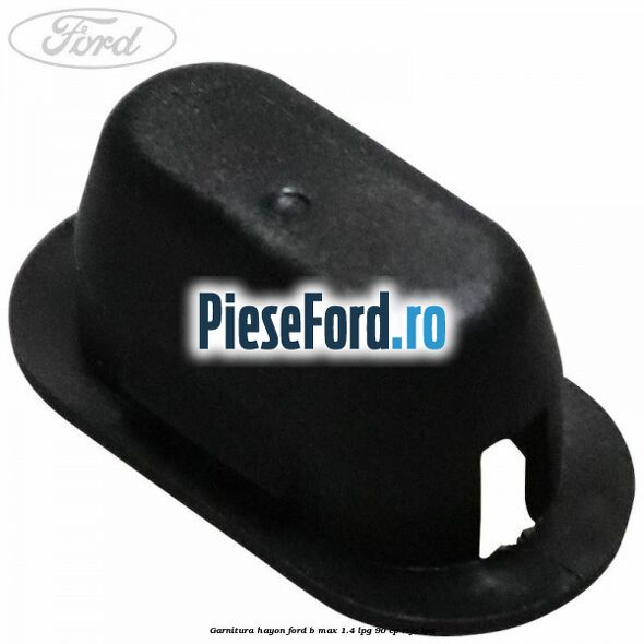 Garnitura hayon Ford B-Max 1.4 LPG 90 cp RTJC LPG
