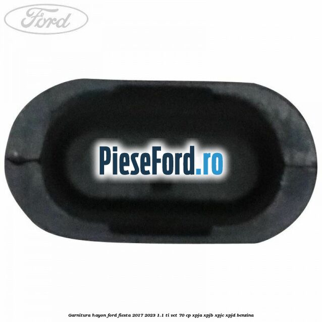 Garnitura hayon Ford Fiesta 2017-2023 1.1 Ti-VCT 70 cp XPJA, XPJB, XPJC, XPJD benzina
