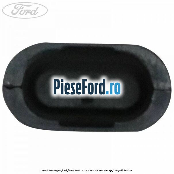 Garnitura hayon Ford Focus 2011-2014 1.6 EcoBoost 182 cp Garnitura hayon Ford Focus 2011-2014 1.6 EcoBoost 182 cp JTDA, JTDB benzina