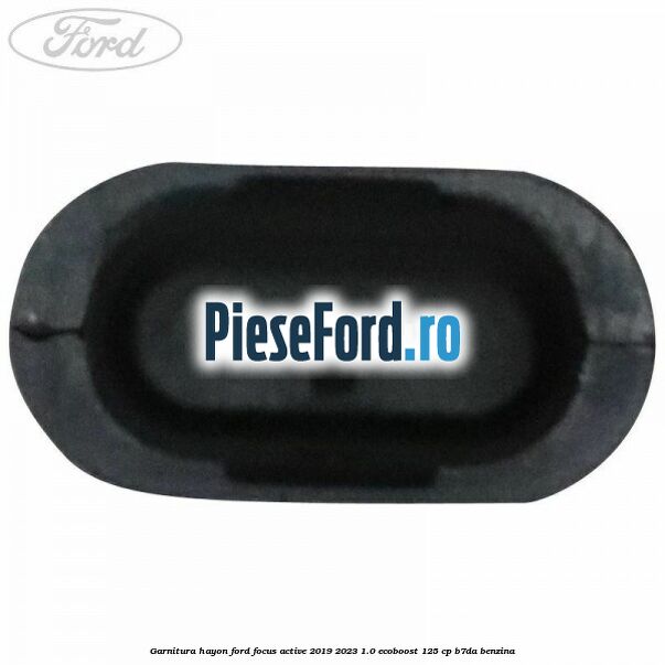Garnitura hayon Ford Focus Active 2019-2023 1.0 EcoBoost 125 cp B7DA benzina
