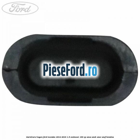 Garnitura hayon Ford Mondeo 2014-2018 1.5 EcoBoost 160 cp UNCA, UNCB, UNCE, UNCF benzina