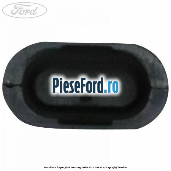 Garnitura hayon Ford Mustang 2015-2018 5.0 V8 418 cp MF8F benzina
