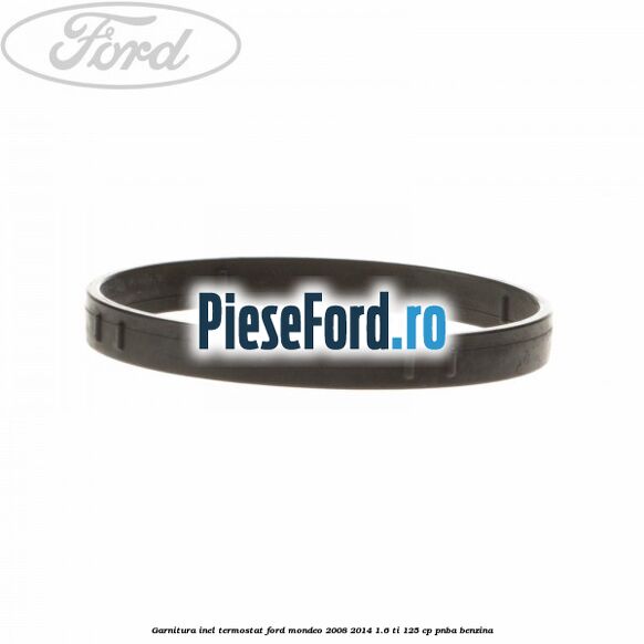 Garnitura inel termostat Ford Mondeo 2008-2014 1.6 Ti 125 cp PNBA benzina