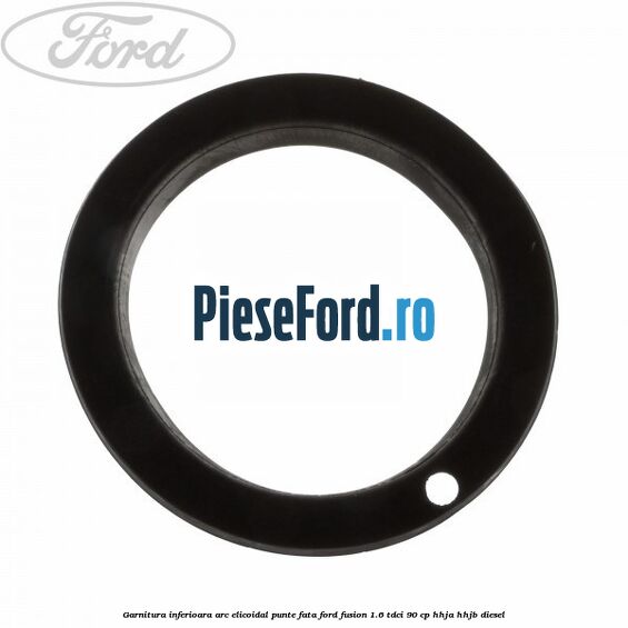 Garnitura inferioara arc elicoidal punte fata Ford Fusion 1.6 TDCi 90 cp HHJA, HHJB diesel