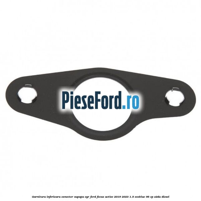 Garnitura inferioara conector supapa EGR Ford Focus Active 2019-2023 1.5 EcoBlue 95 cp Garnitura inferioara conector supapa EGR Ford Focus Active 2019-2023 1.5 EcoBlue 95 cp Z2DA diesel